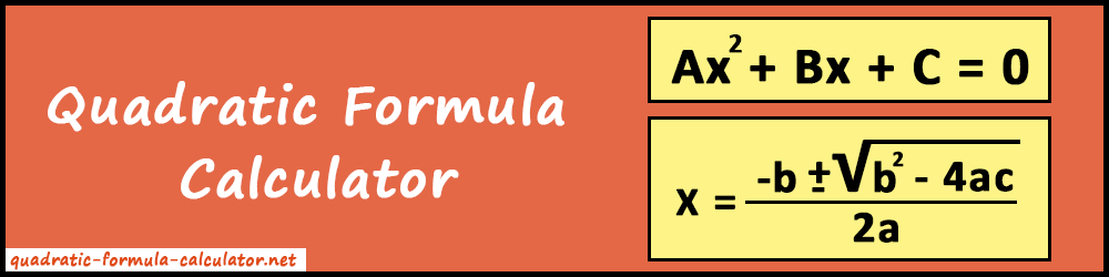 Quadratic Formula Calculator - Quadratic Equation Solver